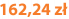 162,24 zł