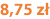 8,75 zł