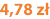 4,78 zł