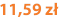 11,59 zł