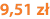 9,51 zł
