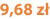 9,68 zł