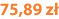 75,89 zł