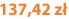 137,42 zł