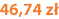 46,74 zł