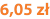 6,05 zł
