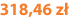 318,46 zł