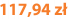 117,94 zł