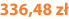 336,48 zł