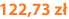 122,73 zł