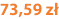 73,59 zł