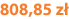 808,85 zł