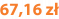 67,16 zł