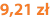 9,21 zł