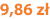9,86 zł