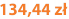 134,44 zł