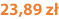 23,89 zł