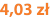 4,03 zł