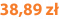 38,89 zł