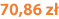 70,86 zł