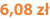 6,08 zł