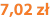 7,02 zł