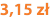 3,15 zł