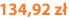 134,92 zł