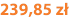 239,85 zł