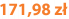 171,98 zł