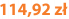 114,92 zł