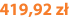 419,92 zł