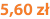 5,60 zł