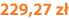 229,27 zł