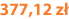 377,12 zł