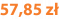 57,85 zł