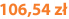 106,54 zł
